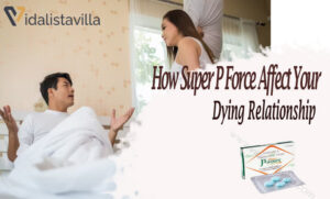 How Super P Force Affect Your Dying Relationship